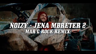 Noizy - Jena Mbreter 2 (Mar G Rock Remix) Resimi