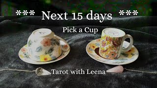 Coffee cup reading : Next 15 days | Pick a Cup | Tarot with Leena