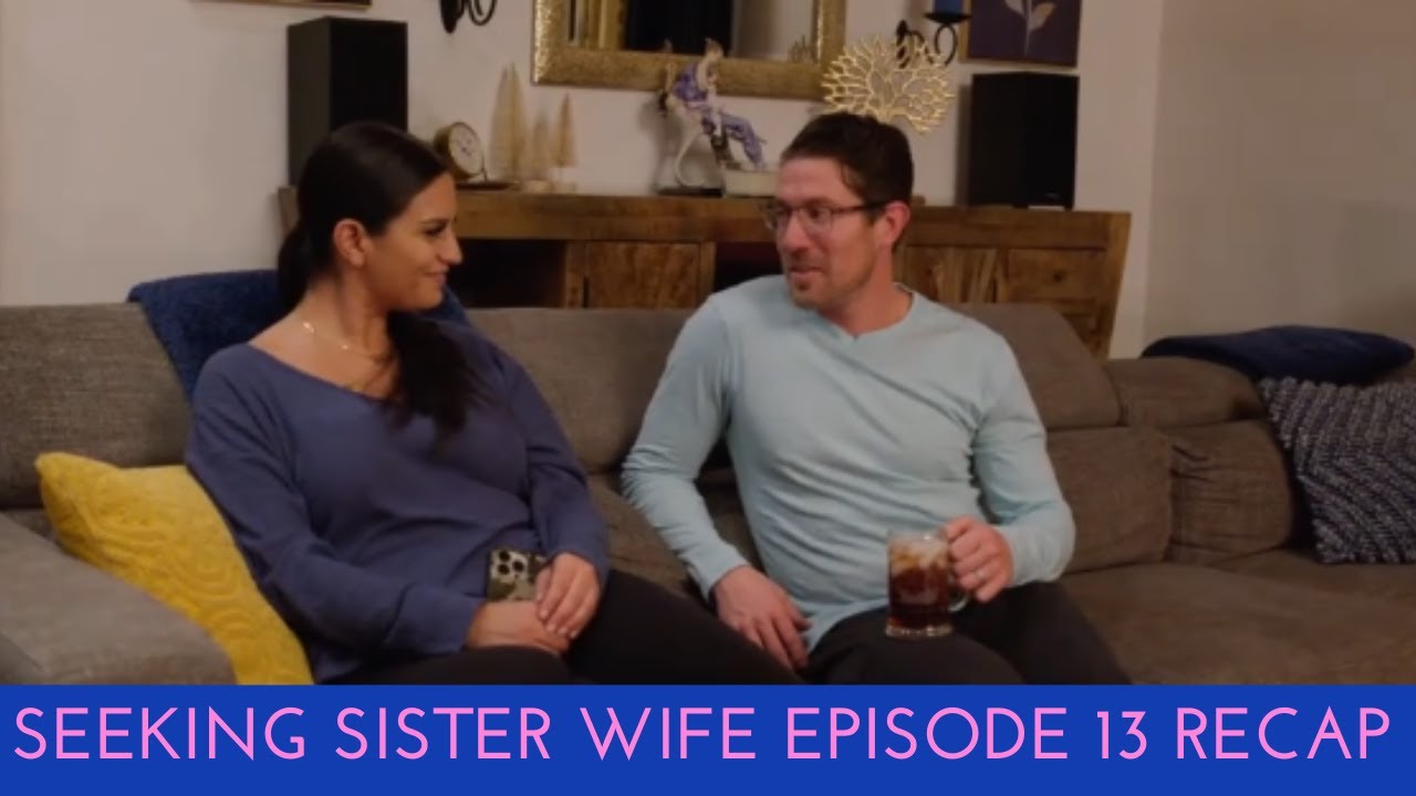 Seeking Sister Wife- Season 5 finale, episode 13 | AWKWARD!!!  