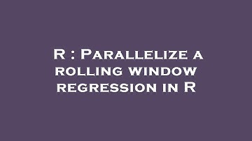 R : Parallelize a rolling window regression in R