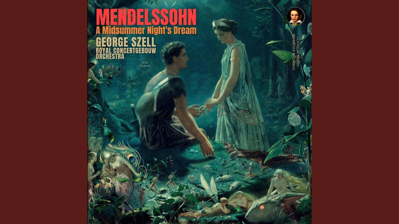 A Midsummer Night's Dream, Incidental music, Op. 61: II. Scherzo, Op. 61, No. 1 (2023...