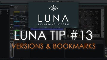 Universal Audio LUNA - Tip #13 - Versions And Bookmarks