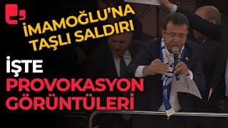 Ekrem İmamoğlu'na taşlı saldırı: İşte provokasyon görüntüleri