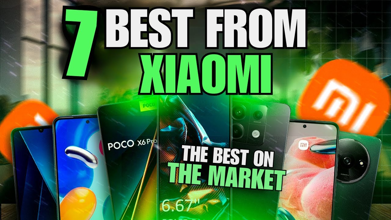 TOP 7 BEST XIAOMI PHONES IN 2025 (Check Out the Best Xiaomi Phone)