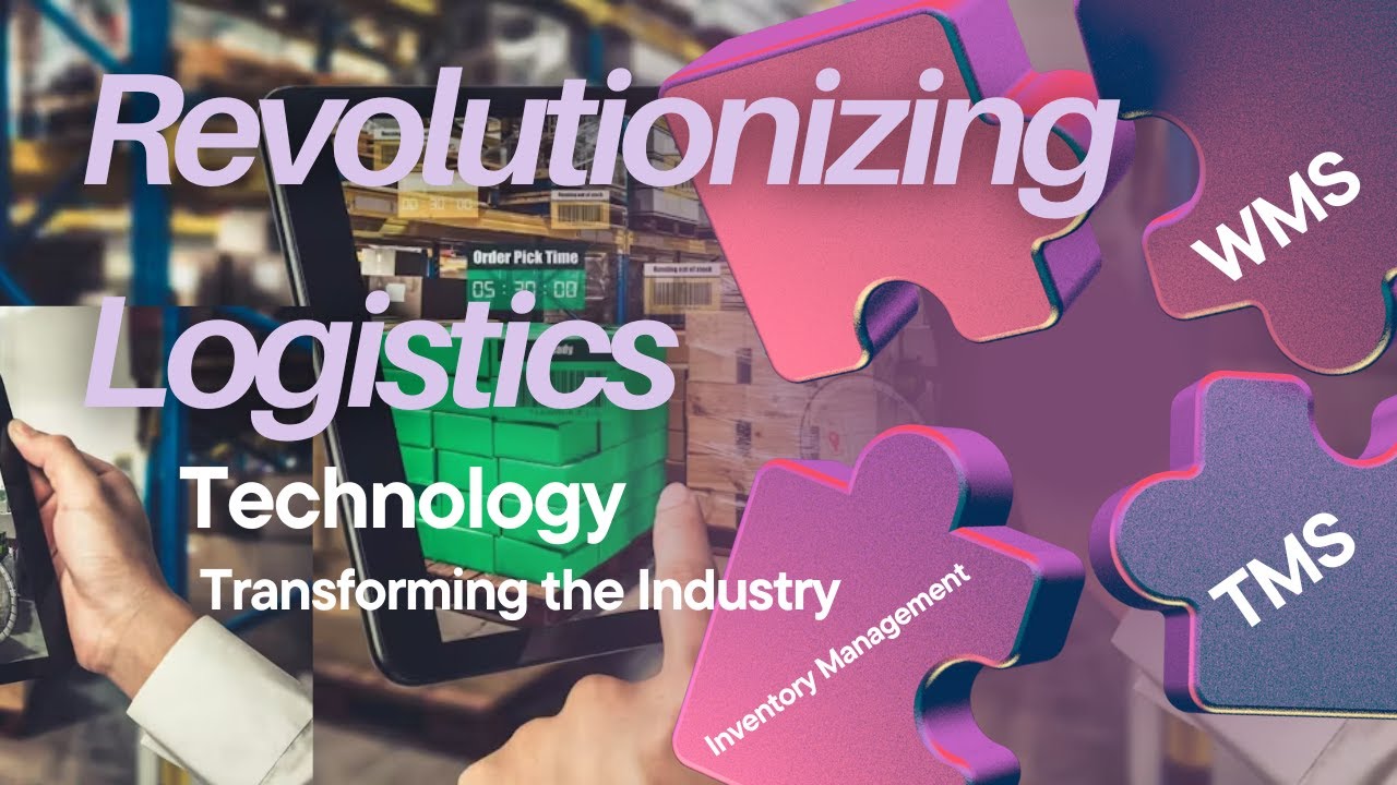Revolutionizing Logistics: How Technology is Transforming the Industry ...