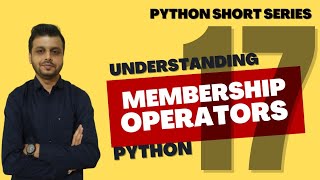 EP17 | Python Membership Operators - Learn How to Check for Membership