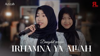 IRHAMNA YA ALLAH - AZIZAH || DANGDUT VERSION