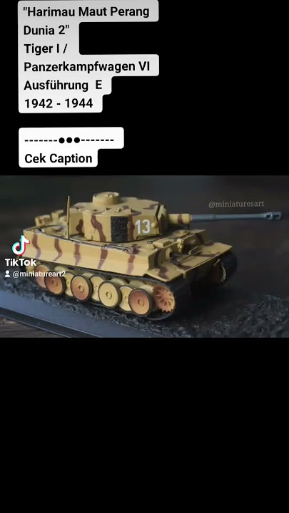 'Harimau Maut Perang Dunia 2'Tiger I / Panzerkampfwagen VI Ausführung  E
