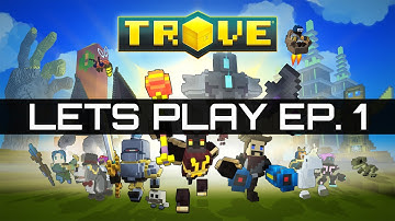 TROVE: Episode 1: The Beginning!