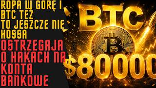 BTC 80k i nadal nie spada.  UWAGA NA KONTA BANKOWE - Nie moje słowa.