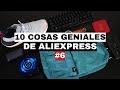 10 COSAS GENIALES que puedes comprar en ALIEXPRESS #6 🔥