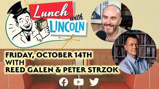 LPTV: Lunch With Lincoln October 14, 2021 | Guest: Peter Strzok