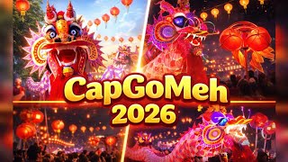 FINAL Cap Go Meh 2026 Pontianak 🐉 Parade Naga & Lampion Imlek Paling Meriah Siang dan Malam #dragon 