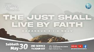 The Just Shall Live By Faith (LIVE 2nd Service)