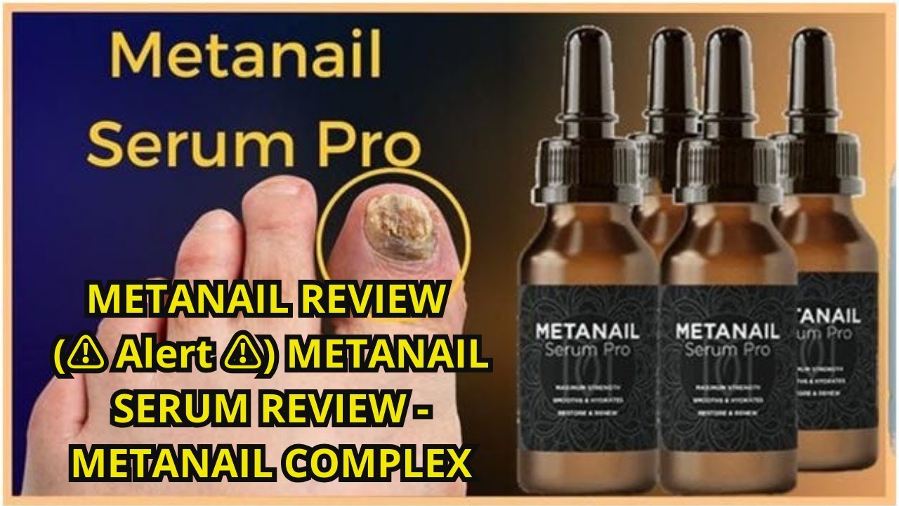 Can METANAIL SERUM Really Improve Your Nail Health?