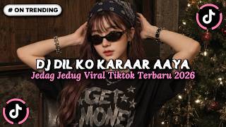 DJ DIL KO KARAAR AAYA REMIX SLOW FULL BASS STYLE BREAKBEAT SOUND VIRAL FYP TIKTOK TERBARU 2026 !!