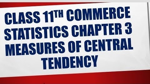 Class 11th commerce statistics chapter 3 measures of central tendency  English medium gseb