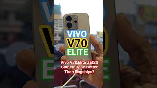 50MP ZEISS Magic! Vivo V70 Elite Camera Review#vivov70elite #shorts #viral #trending #tech #technews