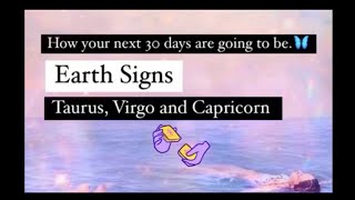 Earth signs next 30 days(Taurus,Virgo and Capricorn in English). #taurus, #virgo, #capricorn.ENGLISH