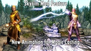 Skyrim Mod Feature: New Animation for Magic Casting by xp32