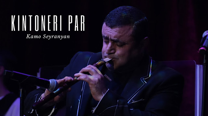 Kamo Seyranyan - Kintoneri Par (Seyranyan Project's  New Live Concert)