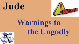 The Bible - Jude - Warnings to the Ungodly