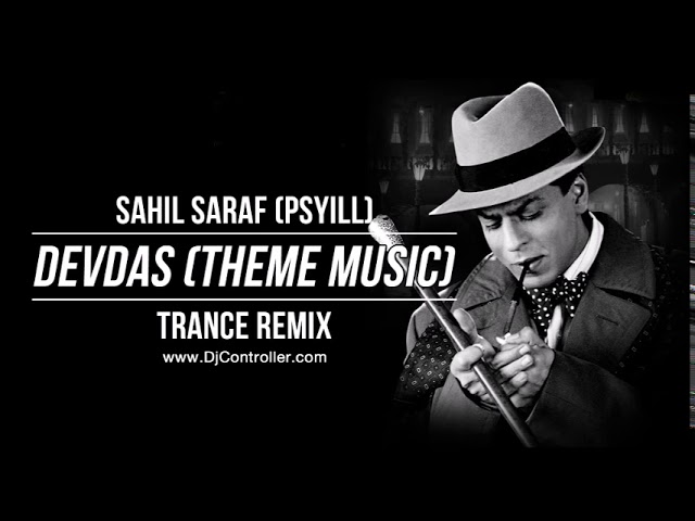 Watch Devdas Theme Music Remix | Psyill | Sahil Saraf on YouTube Watch Devdas Theme Music Remix | Psyill | Sahil Saraf on YouTube