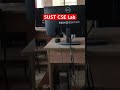 SUST CSE Lab #sust #shorts #sustcse #cse