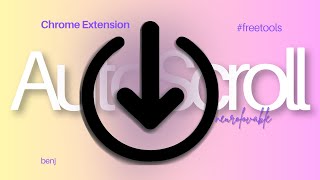 AutoScroll - Simplest, easiest, actually working chrome extension