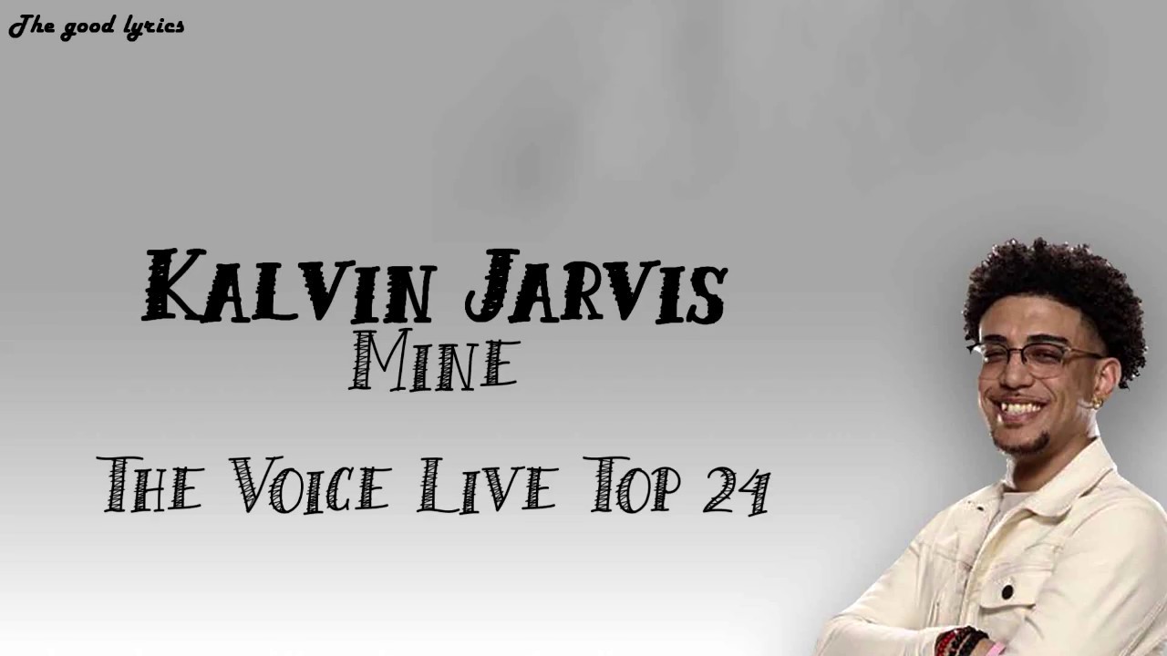 Kalvin Jarvis - Mine (Lyrics) - The Voice Live Top 24 - 2019 - YouTube