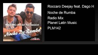 Roccaro Deejay feat. Dago H - Noche de Rumba (Radio Mix)