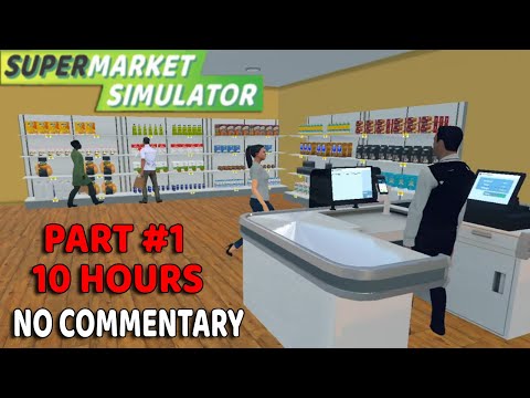 Supermarket Simulator PART #1 No Commentary LONG gameplay full game