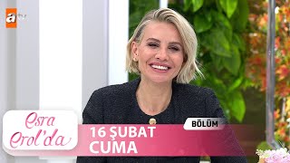 Esra Erol'da 16 Şubat 2024 | Tek Parça