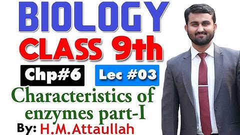 Characteristics of enzymes part-I | Smart syllabus | Chapter 6 | 9th class Biology | ALP | Lec 3