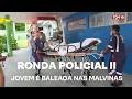 Ronda Policial II - Jovem é baleada nas Malvinas