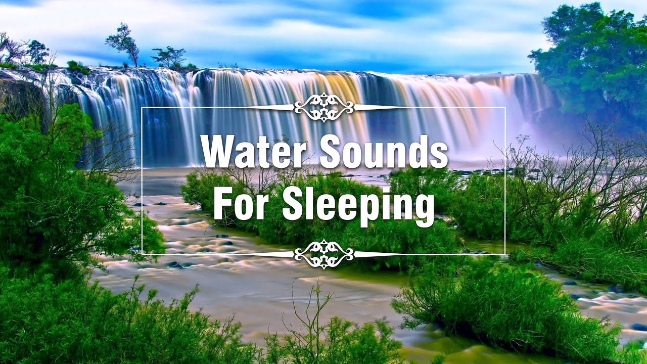 Water Sounds For Sleeping | Relaxing River Sounds | River Sounds For ...