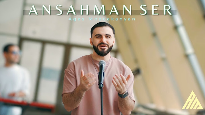Agas - Ansahman Ser /  Անսահման Սեր