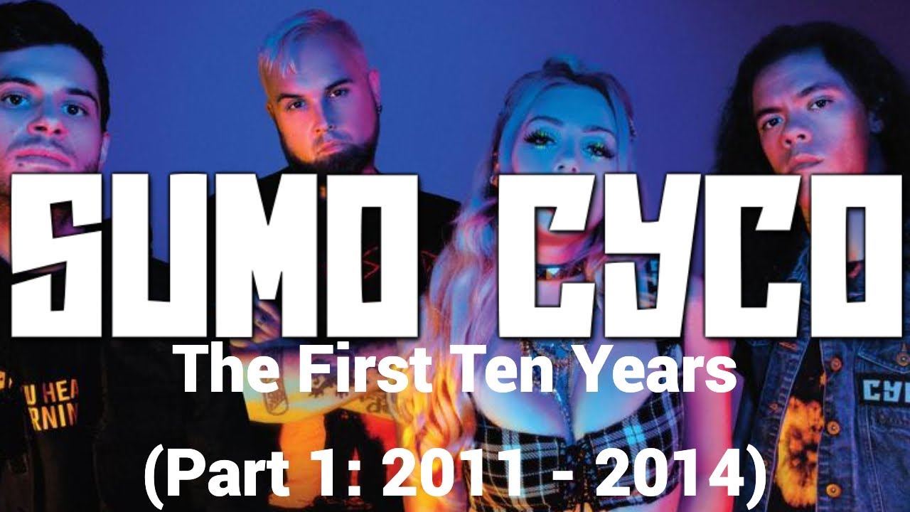 SUMO CYCO: THE FIRST TEN YEARS (PART 1: 2011 - 2014)