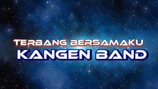 Terbang Bersamaku - Kangen Band (lyric Music)