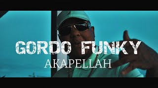 Akapellah - Gordo Funky (LETRA)
