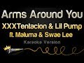 XXXTentacion & Lil Pump ft. Maluma & Swae Lee - Arms Around You (Karaoke Version)