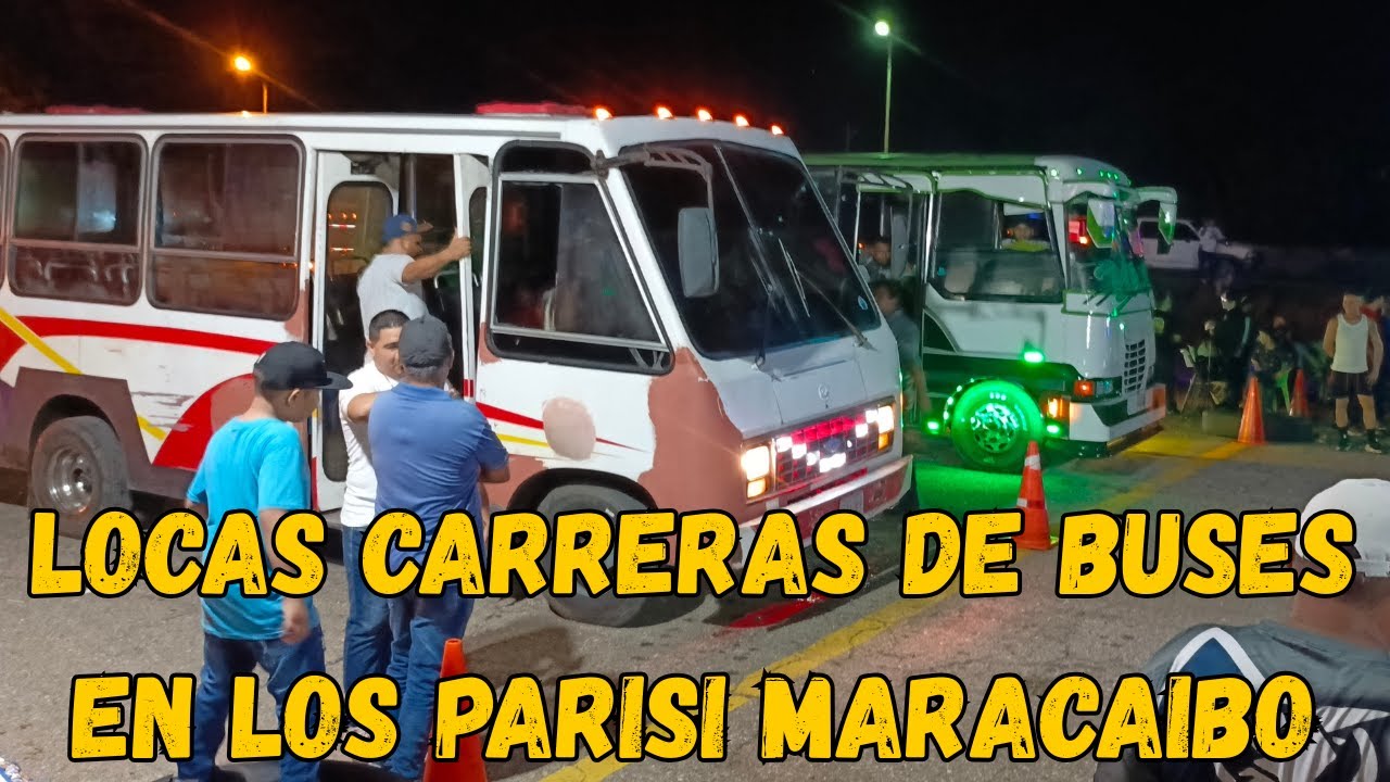 LOCAS CARRERAS DE BUSES Y CAMONES EN LOS PARISI DE MARACAIBO VENEZUELA