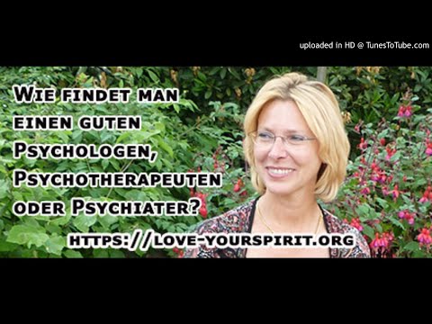 Wie findet man einen guten Psychologen, Psychotherapeuten oder Psychiater?