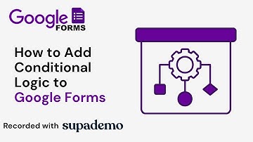 How to Add Conditional Logic to Google Forms