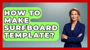 How To Make Surfboard Template? - Water Sports Haven