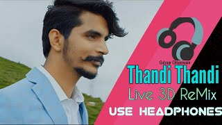 Thandi Thandi (Live 3D Audio) | Use Headphones