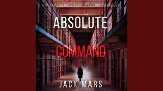Chapter 07 - Absolute Command (A Jake Mercer Political Thriller—Book Fourteen)