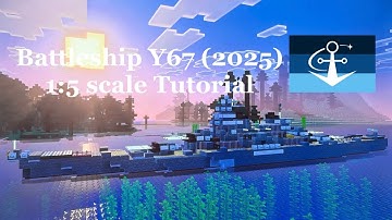 Minecraft Y67 (2025) 1:5 scale Tutorial | BikMCTH Combined Warship