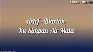 Arief - Biarlah Ku Simpan Air Mata ( Lirik )