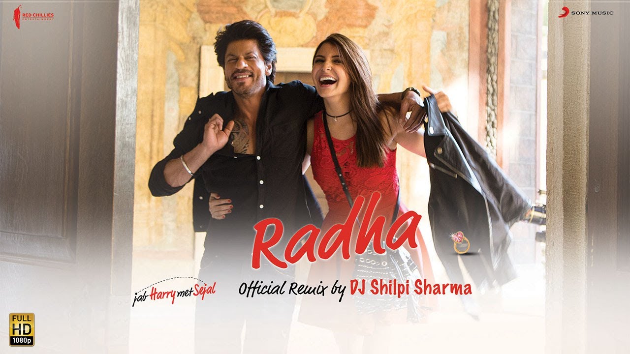 Radha   Official Remix by DJ Shilpi Sharma   Jab Harry Met Sejal  Shah Rukh Khan Anushka  Pritam